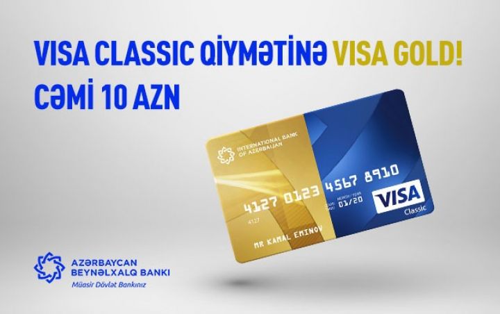 "VISA Classic" qiymətinə "VISA Gold" - KAMPANİYA
