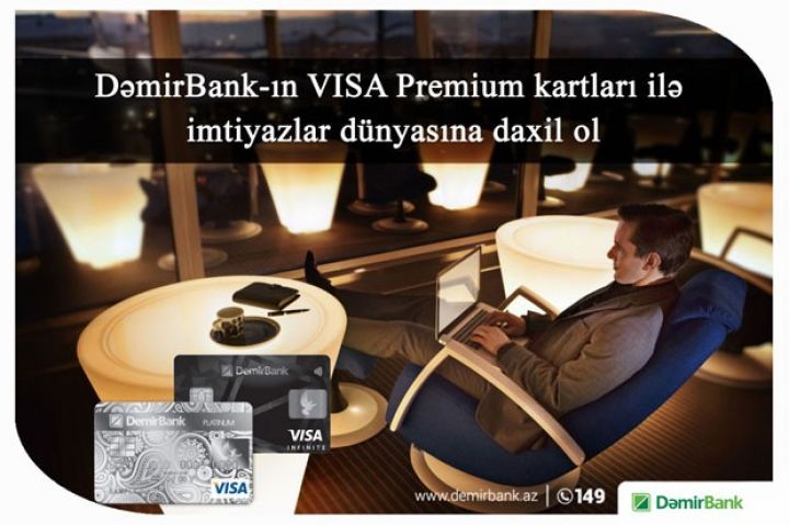 DəmirBank Premium kartları ilə imtiyazlar dünyasına daxil ol