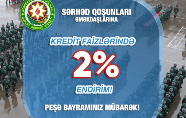 TuranBank Sərhəd Qoşunları əməkdaşlarına 2% endirim elan edir
