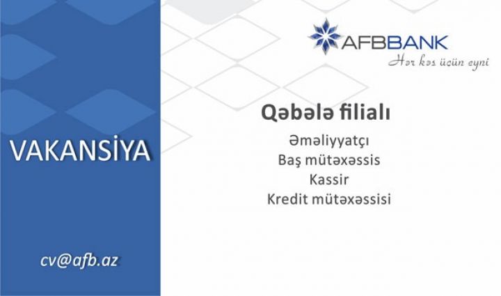 AFB Bankın "Qəbələ" filialında vakansiyalar