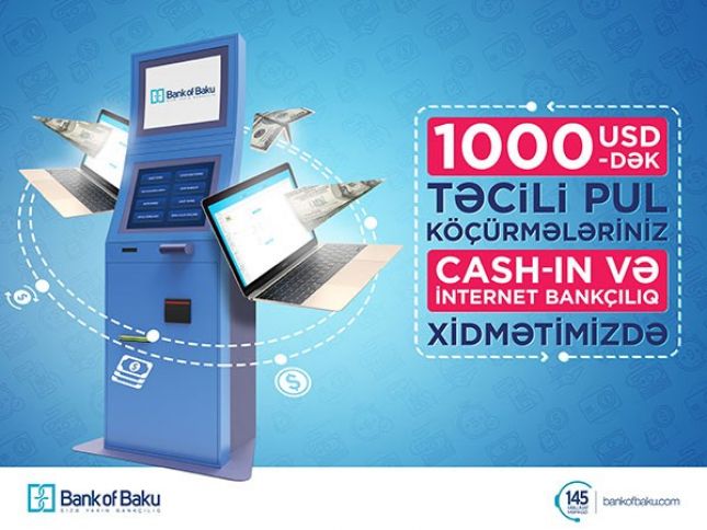 Bank of Baku-nun Cash-in və İnternet Bankçılıq xidmətində 1000 USD-dək Təcili Pul Köçürmələri!