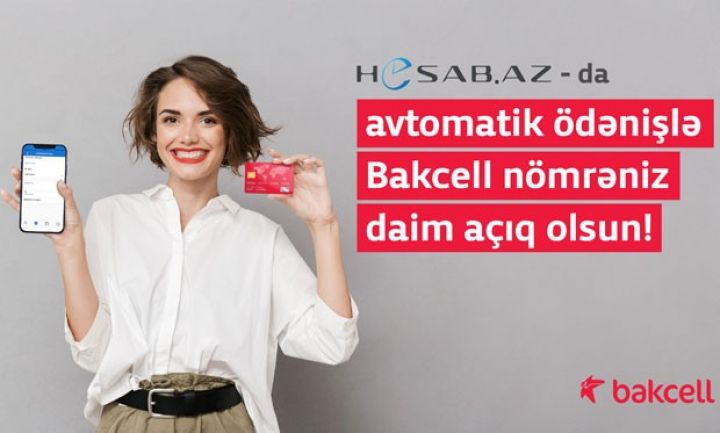 Bakcell və Hesab.az avtomatik ödəniş funksiyasını təqdim edib