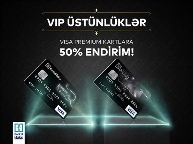 "Bank of Baku"dan VISA Premium kartlarına 50% ENDİRİM və möhtəşəm ÜSTÜNLÜKLƏR! 