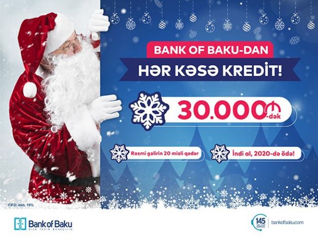 Bank of Baku-dan HƏR KƏSƏ 30.000 AZN-dək KREDİT: İNDİ AL, 2020-də ÖDƏ!