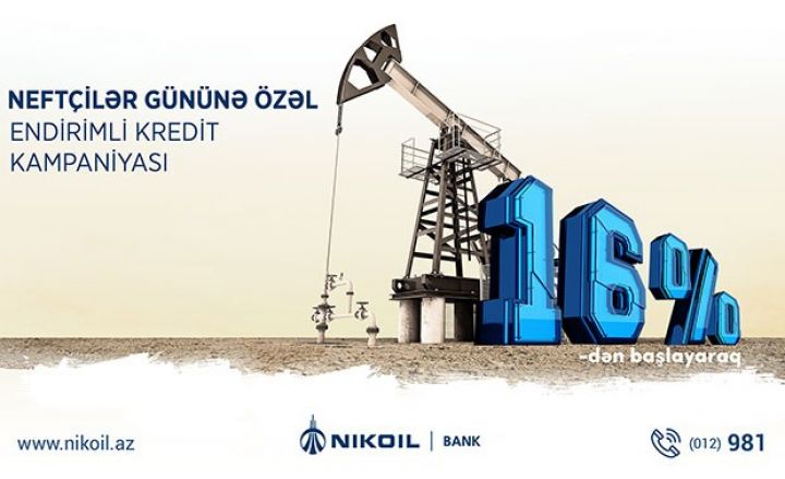 Nikoil Bank “Neftçilər günü”nə özəl güzəştli kredit kampaniyasının müddətini uzadıb