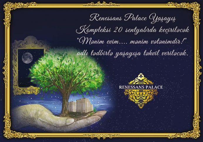 20 sentyabrda “Renessans Palace” bütün qonaqlarını “Mənim evim ... mənim Vətənimdir” şüarı altında birləşdirəcək