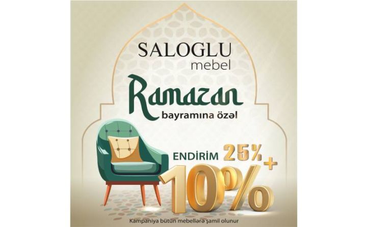 Saloğlu Mebeldən Ramazan bayramına özəl endirim