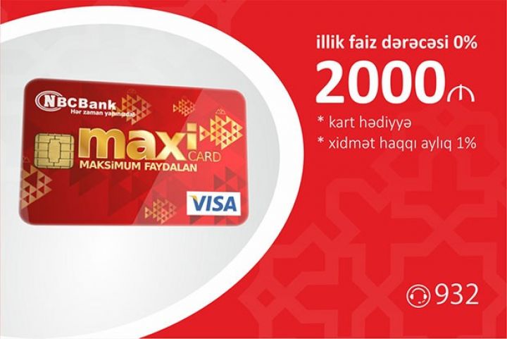 "NBC Bank"dan “Maxi card” kampaniyası - XİDMƏT HAQQINA ENDİRM!