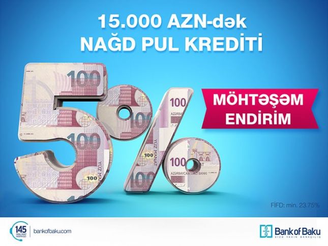 15.000 manatadək Nağd pul kreditinə 5% ENDİRİM!