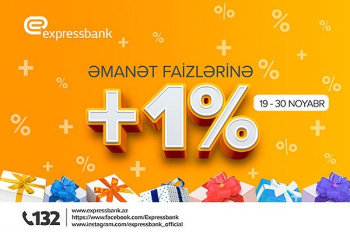 Expressbank-da depozitlər indi daha çox gəlir gətirir!