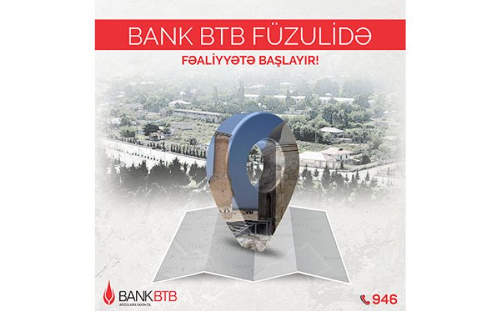 Bank BTB Füzuli rayonunda filialını açacaq