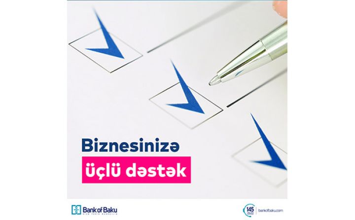 Bank of Baku-dan biznesə 3-lü DƏSTƏK!