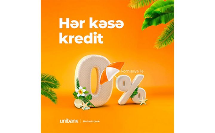 Unibank hər kəs üçün 0% komissiyalı kredit kampaniyası keçirir