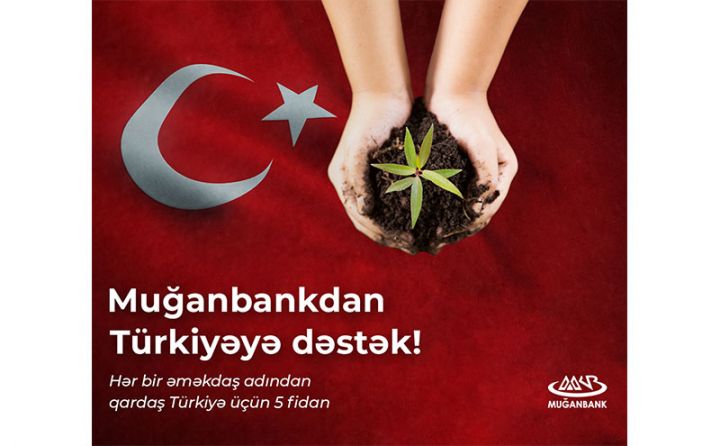Muğanbankdan Türkiyəyə dəstək!