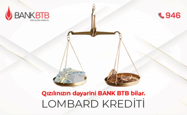 Bank BTB Lombard krediti şərtlərini  daha sərfəli  etdi
