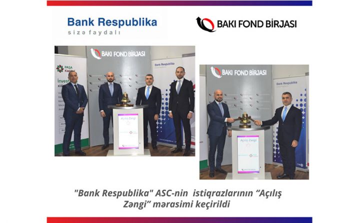"Bank Respublika" istiqrazlarının  “Açılış Zəngi” mərasimi keçirildi