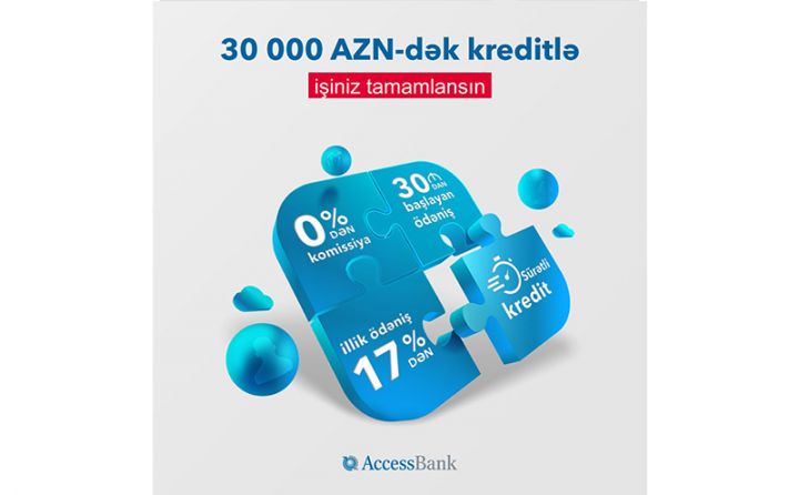 “AccessBank”dan 17%-dən başlayan nağd kredit!