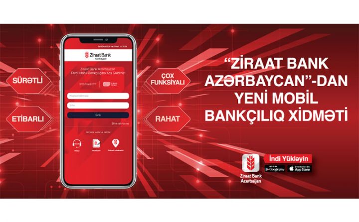 “Ziraat Bank Azerbaijan” Mobil Bankçılıq tətbiqi artıq istifadənizdədir!