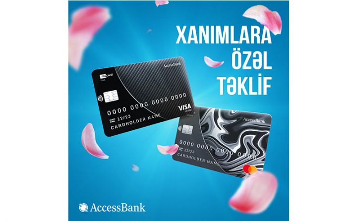 “AccessBank”dan xanımlara özəl təklif