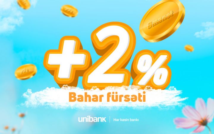 Unibankın +2%-li əmanət kampaniyası davam edir