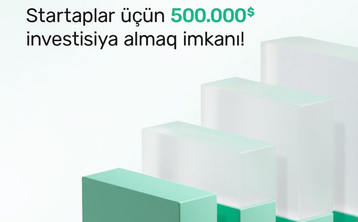 500 min dollar investisiya almaq şansı – MÜRACİƏTLƏR BAŞLADI
