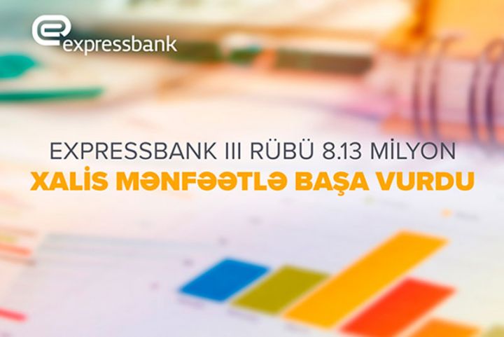 Expressbank 8 milyon manatdan çox xalis mənfəət açıqladı