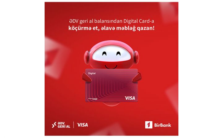 ƏDV-ni geri alan BirBank istifadəçiləri Visa-dan əlavə pul qazana bilərlər!