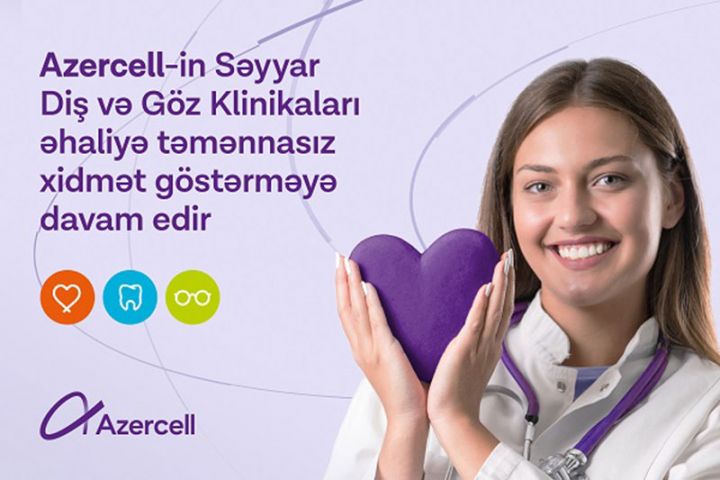 Azercell-in Səyyar Diş və Göz Klinikaları əhaliyə təmənnasız xidmət göstərməyə davam edir