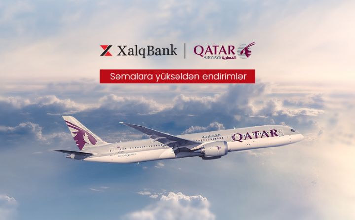 Xalq Bankın “Qatar Airways”lə eksklüziv endirim kampaniyası davam edir