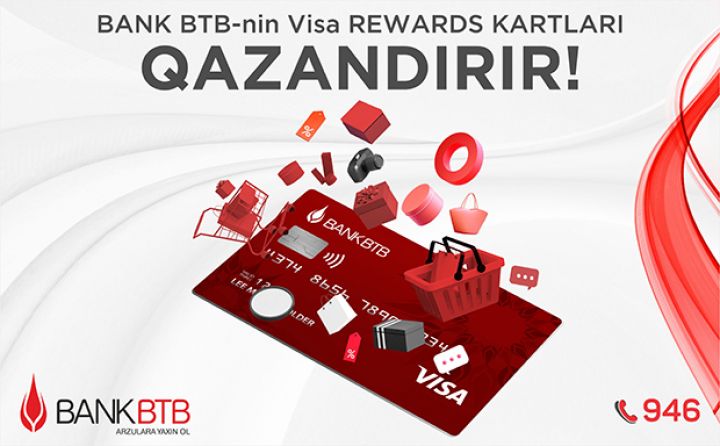 Bank BTB-nin yeni Visa Rewards kartları qazandırır!