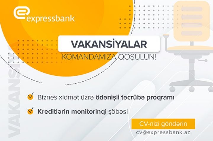 Expressbank ödənişli təcrübə proqramı və vakansiyalar elan edir