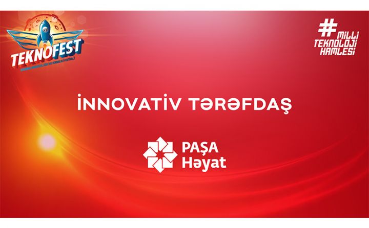 PAŞA Həyat “Teknofest” Festivalının innovativ tərəfdaşıdır!