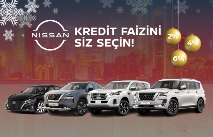 Nissan Azərbaycandan “Kredit faizini siz seçin!” kampaniyası