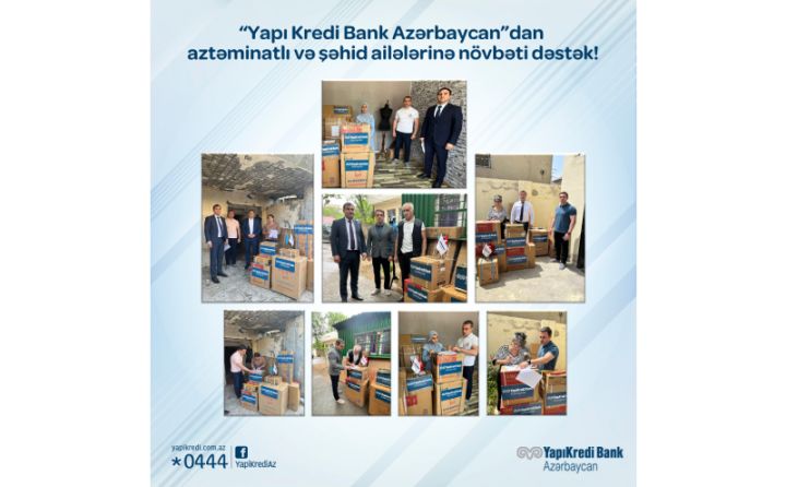 “Yapı Kredi Bank Azərbaycan” QSC-dən aztəminatlı və şəhid ailələrinə növbəti dəstək