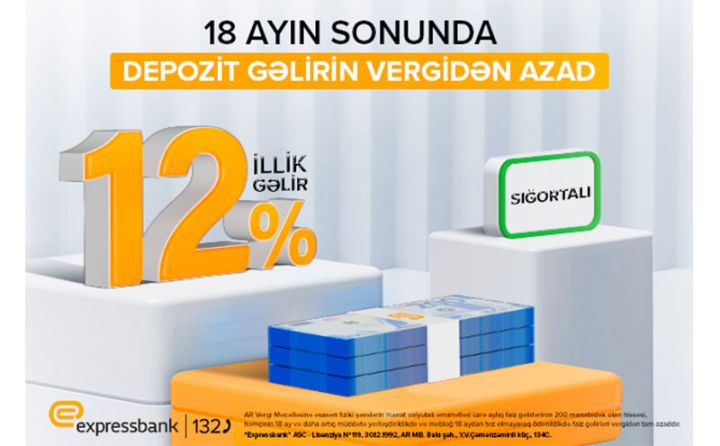 Depozitiniz bu halda vergidən azaddır