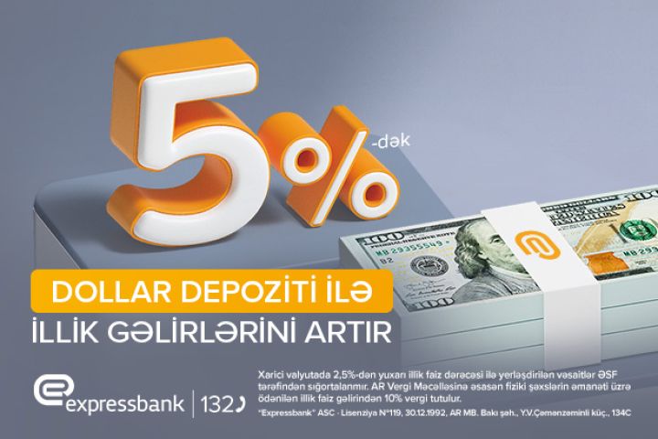 Dollar depozitinə illik 5%-dək gəlir - Expressbankda