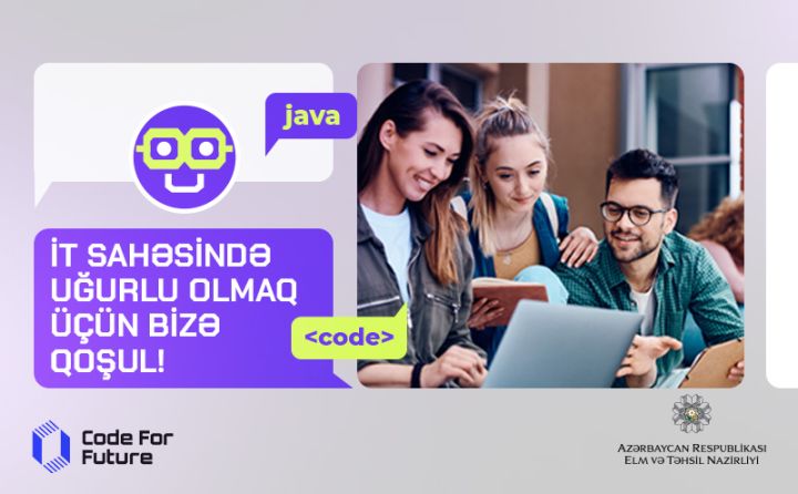 #CodeForFuture Azərbaycanda İT sahəsində qabaqcıl layihəyə çevrilib!