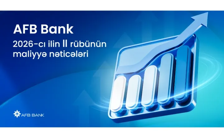AFB Bank yarım ili güclü nəticələrlə başa vurub: kredit portfeli 2 dəfə artıb