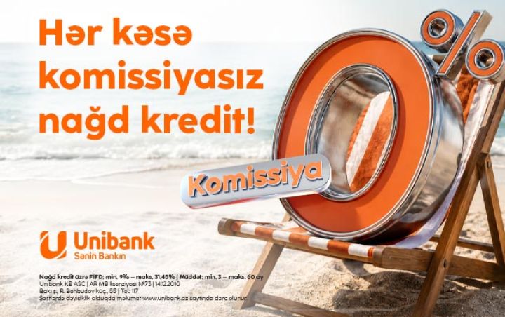 “Unibank”dan 2 günlük sərfəli nağd kredit aksiyası: 0% komissiya ilə