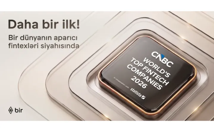 "Bir" “CNBC” və “Statista” tərəfindən “Dünyanın aparıcı fintexləri” sırasına daxil edilib