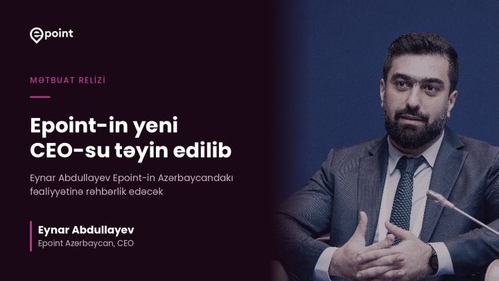 Epoint-ə yeni Baş İcraçı Direktor təyin edilib