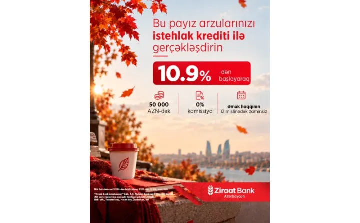 Ziraat Bank Azərbaycan çoxdan gözlənilən  “Payız kampaniyası”nı təqdim edir ®