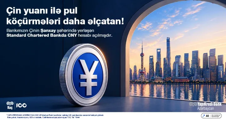 Çindən mal idxal edən sahibkarlara yeni bank xidməti - “Yapı Kredi Bank Azərbaycan” Çinə ödənişləri asanlaşdırır