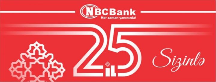 “NBCBank” 25 illiyini qeyd edir - YENİLİKLƏR