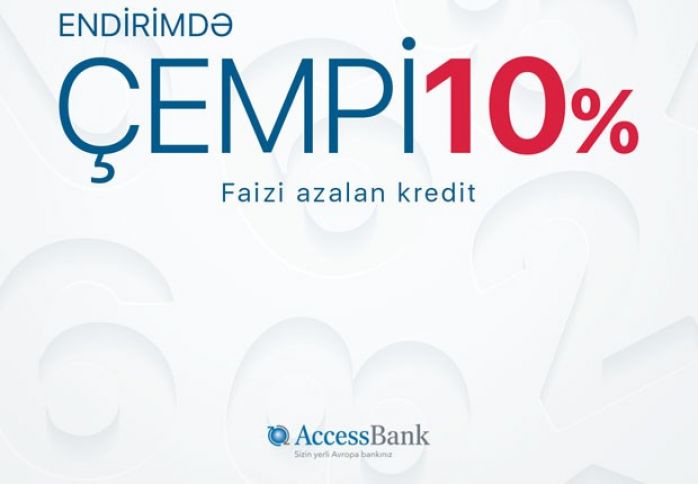 "AccessBank"dan kreditə 10%-dək endirim - KAMPANİYAYA START VERDİ