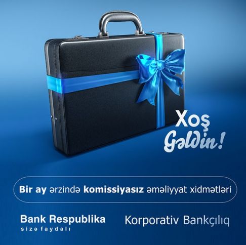 Bank Respublika “XOŞ GƏLDİN”in müddətini uzatdı- GÜZƏŞTLƏR