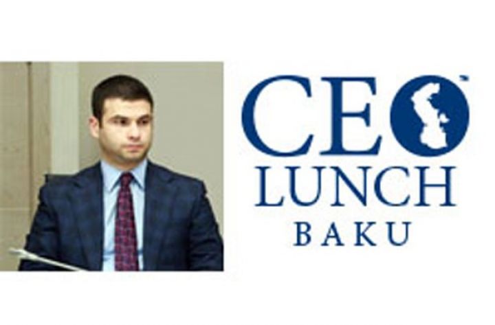 Orxan Məmmədov CEO Lunch Baku-nun qonağı olacaq