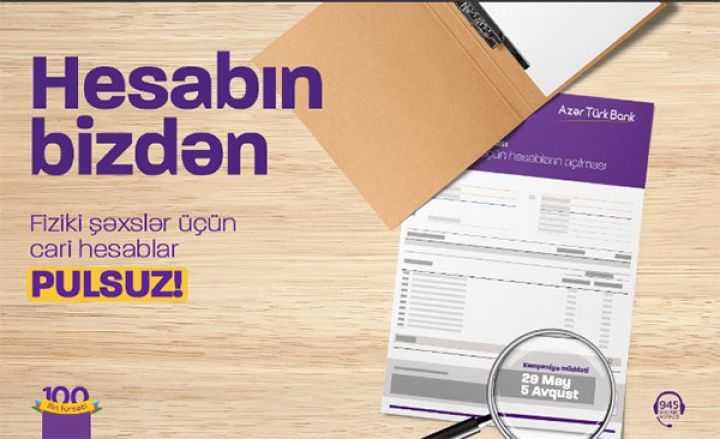 "Azər Türk Bank" da 100 gün ərzində cari hesablar ödənişsiz açılacaq