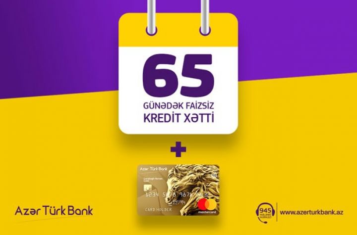 Azər Türk Bankdan 65 gün faizsiz kredit xətti
