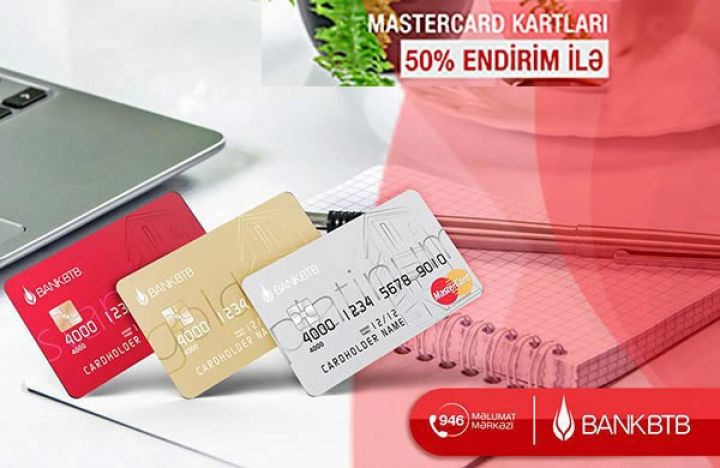 "Bank BTB"dən Mastercard ödəniş kartlarına 50%-dək ENDİRİM